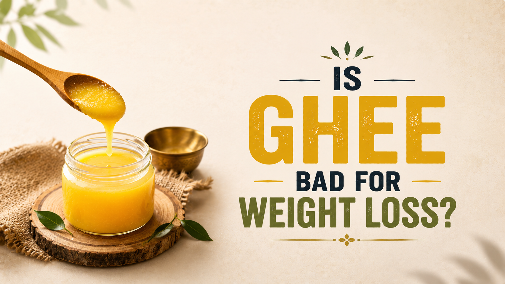 Is Ghee Bad for Weight Loss?